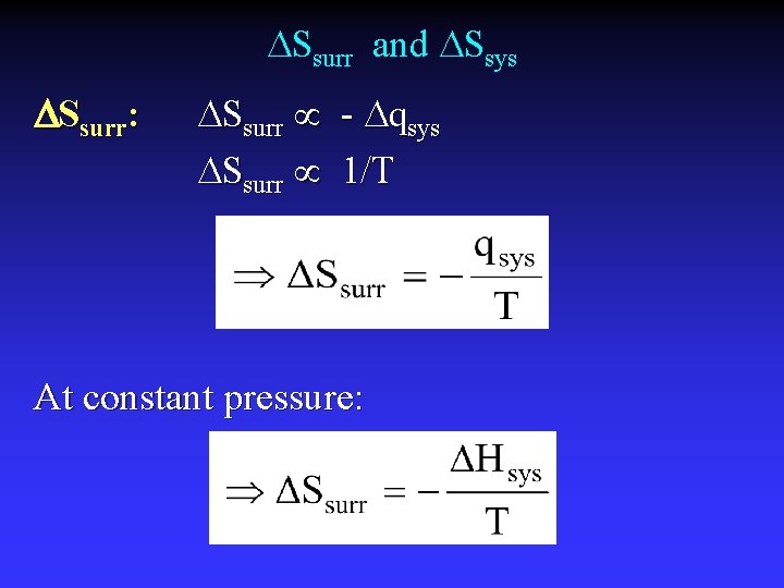  Ssurr and Ssys Ssurr: Ssurr - qsys Ssurr 1/T At constant pressure: 