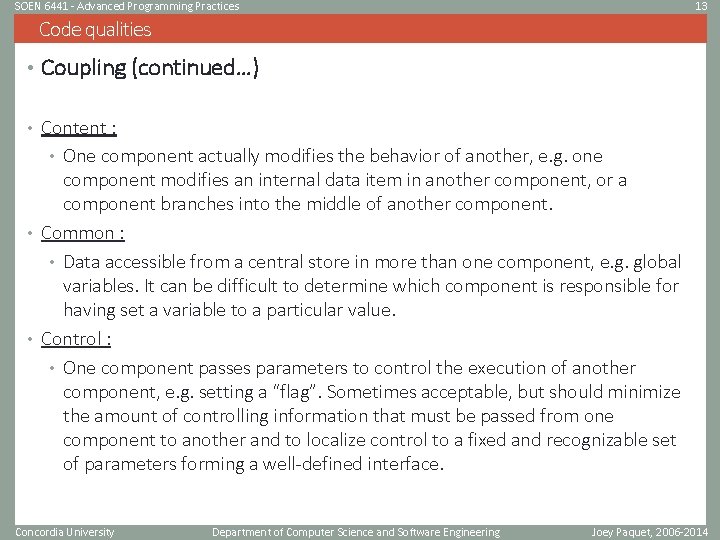 SOEN 6441 - Advanced Programming Practices 13 Code qualities • Coupling (continued…) • Content
