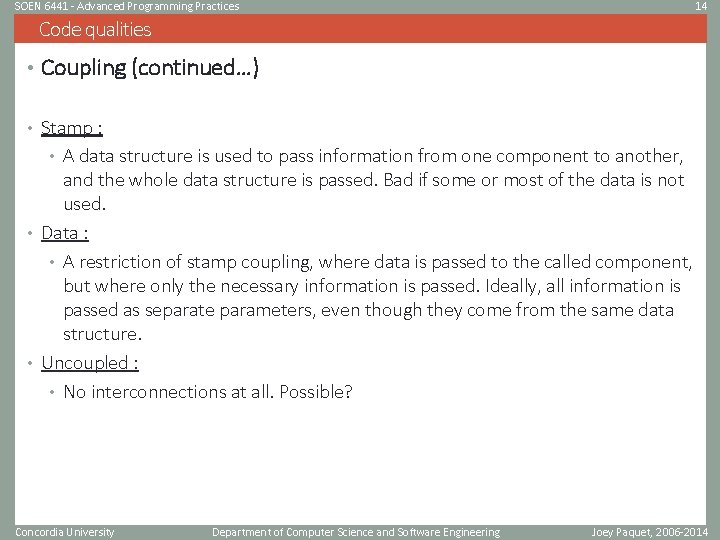 SOEN 6441 - Advanced Programming Practices 14 Code qualities • Coupling (continued…) • Stamp