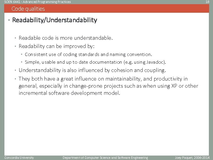 SOEN 6441 - Advanced Programming Practices 18 Code qualities • Readability/Understandability • Readable code