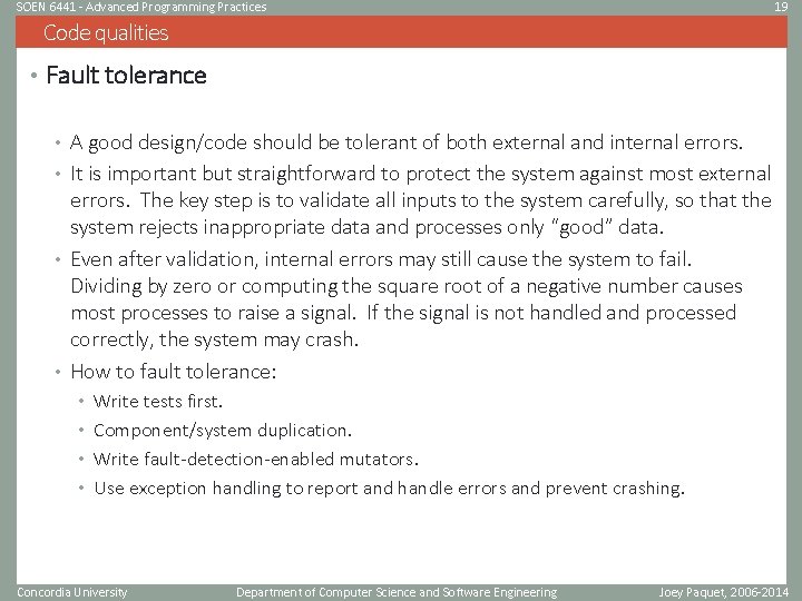 SOEN 6441 - Advanced Programming Practices 19 Code qualities • Fault tolerance • A