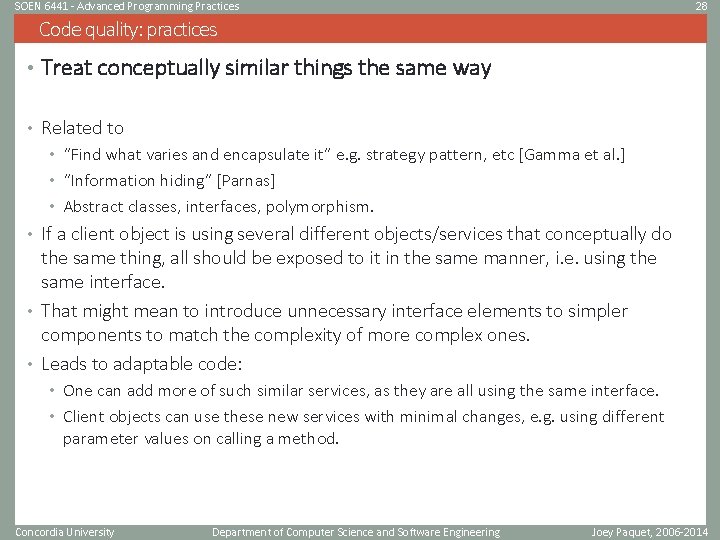 SOEN 6441 - Advanced Programming Practices 28 Code quality: practices • Treat conceptually similar