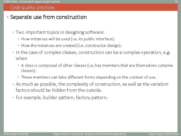 SOEN 6441 - Advanced Programming Practices 31 Code quality: practices • Separate use from