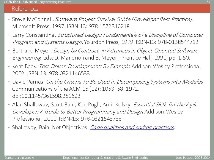 SOEN 6441 - Advanced Programming Practices 34 References • Steve Mc. Connell. Software Project