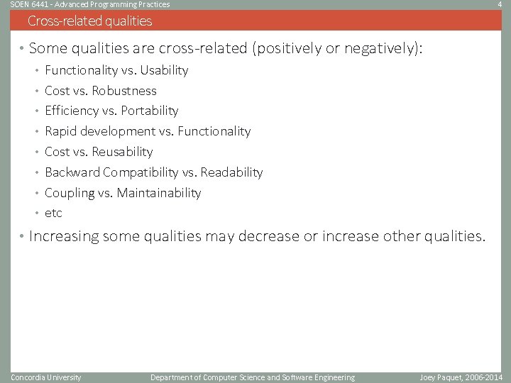 SOEN 6441 - Advanced Programming Practices 4 Cross-related qualities • Some qualities are cross-related