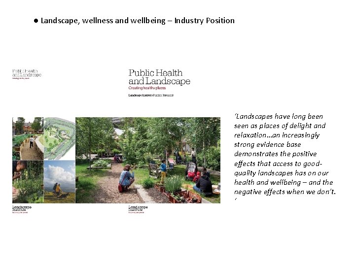 ● Landscape, wellness and wellbeing – Industry Position ‘Landscapes have long been seen as
