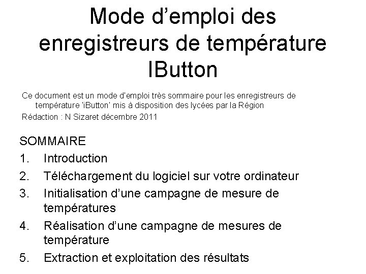 Mode d’emploi des enregistreurs de température IButton Ce document est un mode d’emploi très