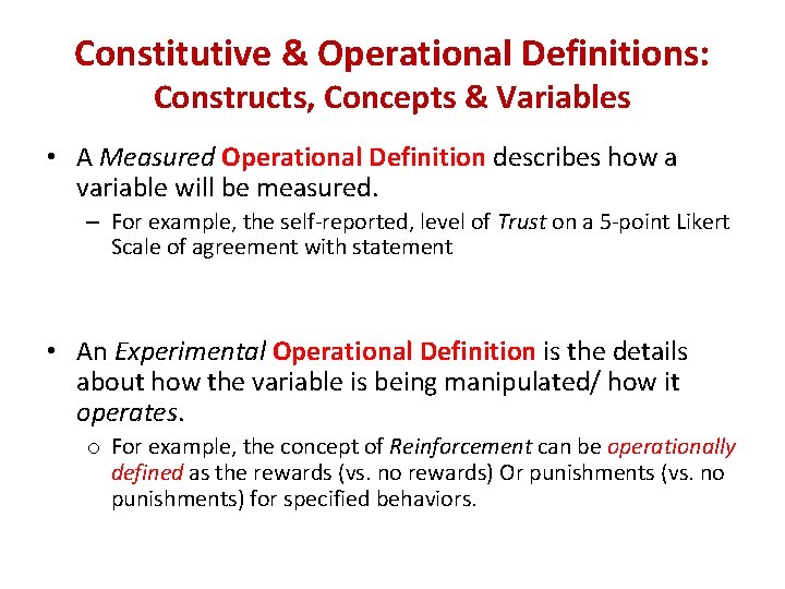 Constitutive & Operational Definitions: Constructs, Concepts & Variables • A Measured Operational Definition describes