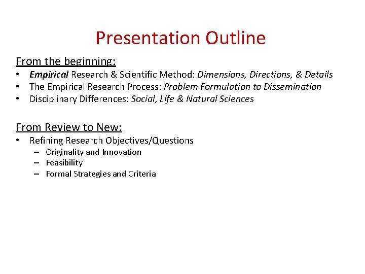 Presentation Outline From the beginning: • Empirical Research & Scientific Method: Dimensions, Directions, &