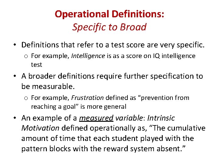 Operational Definitions: Specific to Broad • Definitions that refer to a test score are