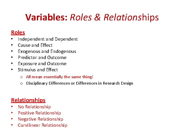 Variables: Roles & Relationships Roles • • • Independent and Dependent Cause and Effect