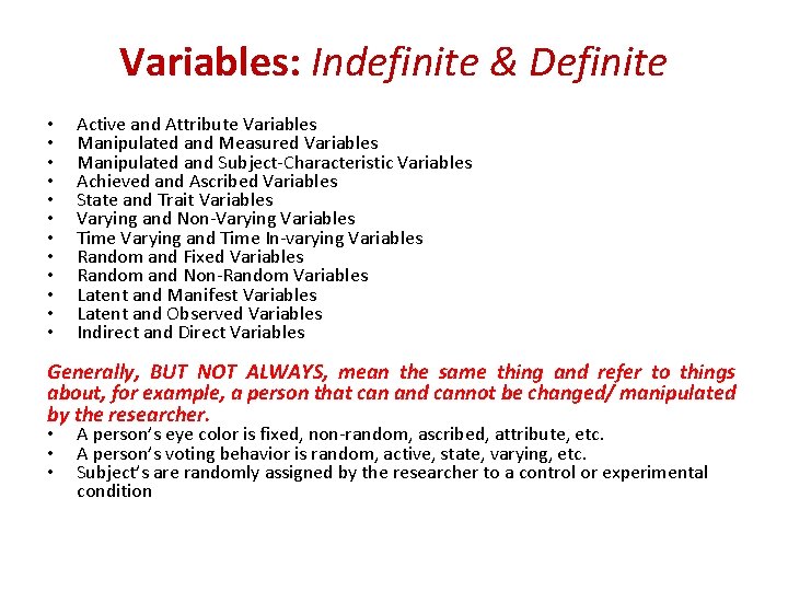 Variables: Indefinite & Definite • • • Active and Attribute Variables Manipulated and Measured
