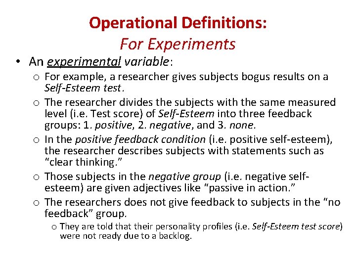 Operational Definitions: For Experiments • An experimental variable: o For example, a researcher gives