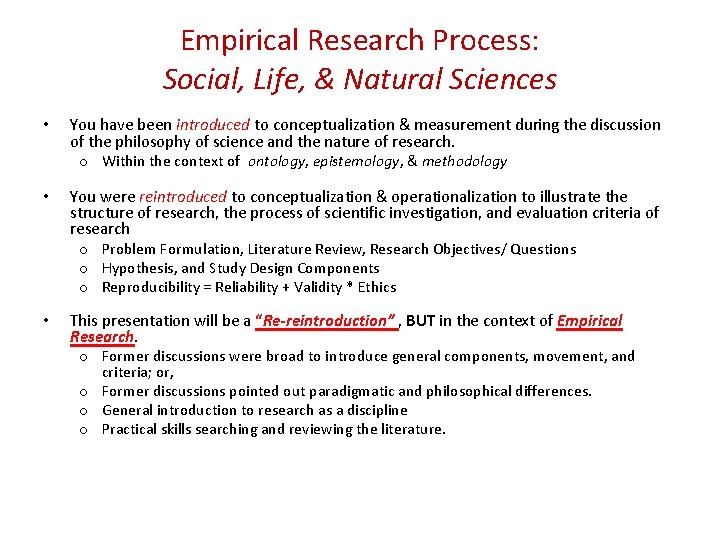 Empirical Research Process: Social, Life, & Natural Sciences • You have been introduced to