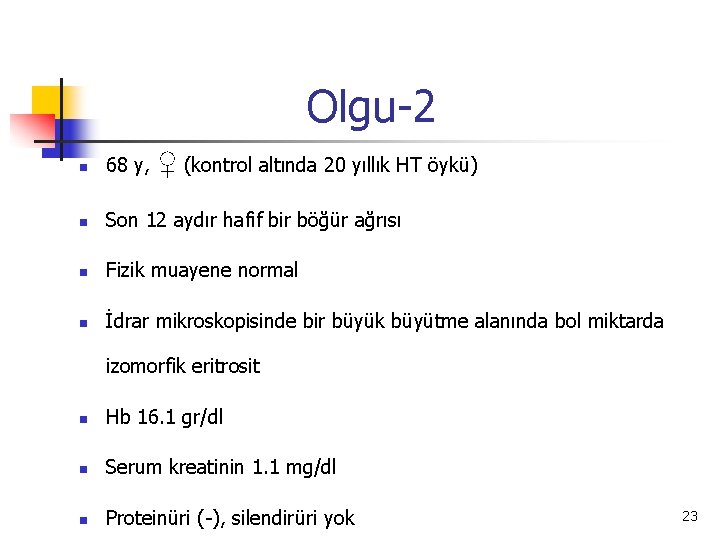 Olgu-2 ♀ (kontrol altında 20 yıllık HT öykü) n 68 y, n Son 12