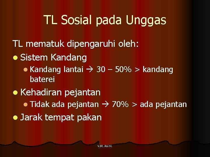 TL Sosial pada Unggas TL mematuk dipengaruhi oleh: l Sistem Kandang l Kandang baterei