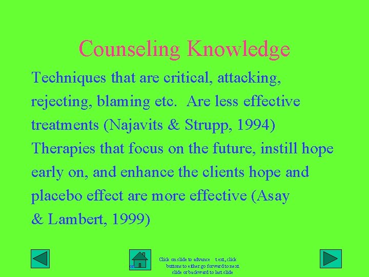 Counseling Knowledge Techniques that are critical, attacking, rejecting, blaming etc. Are less effective treatments