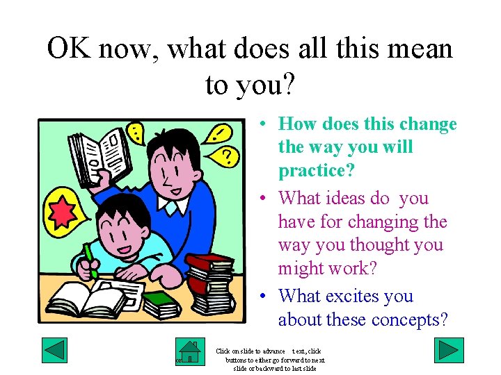 OK now, what does all this mean to you? • How does this change