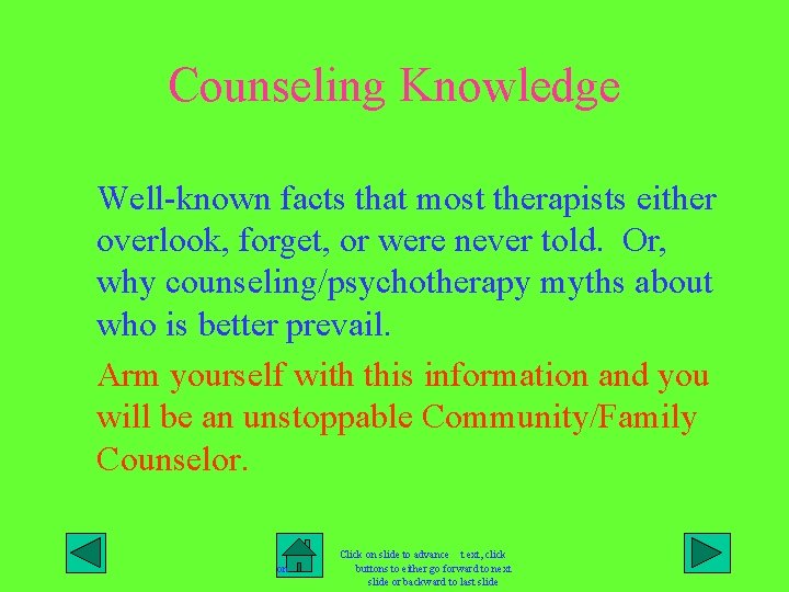 Counseling Knowledge Well-known facts that most therapists either overlook, forget, or were never told.
