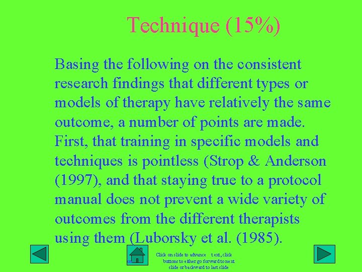 Technique (15%) Basing the following on the consistent research findings that different types or