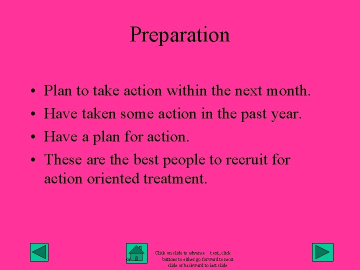 Preparation • • Plan to take action within the next month. Have taken some