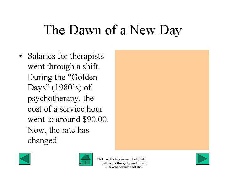 The Dawn of a New Day • Salaries for therapists went through a shift.