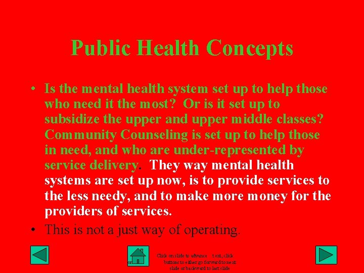 Public Health Concepts • Is the mental health system set up to help those