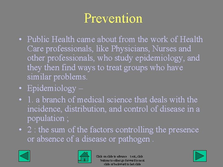 Prevention • Public Health came about from the work of Health Care professionals, like