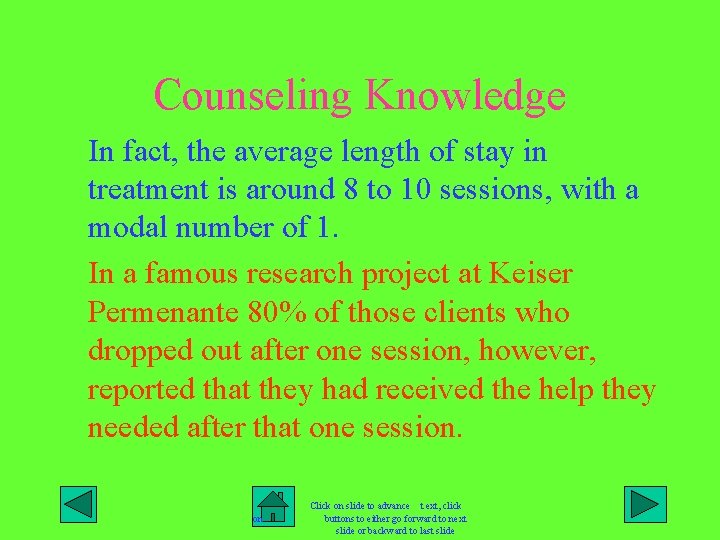 Counseling Knowledge In fact, the average length of stay in treatment is around 8