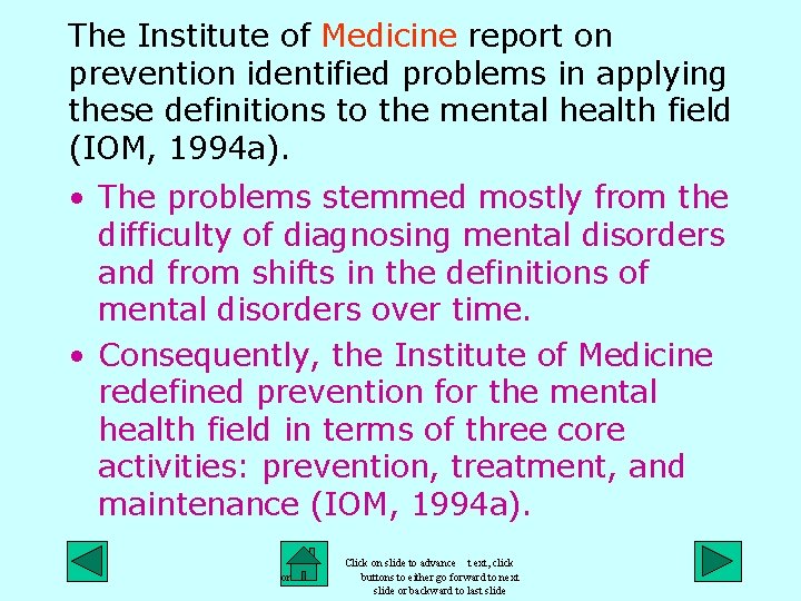 The Institute of Medicine report on prevention identified problems in applying these definitions to