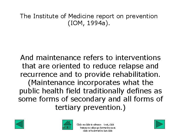 The Institute of Medicine report on prevention (IOM, 1994 a). And maintenance refers to