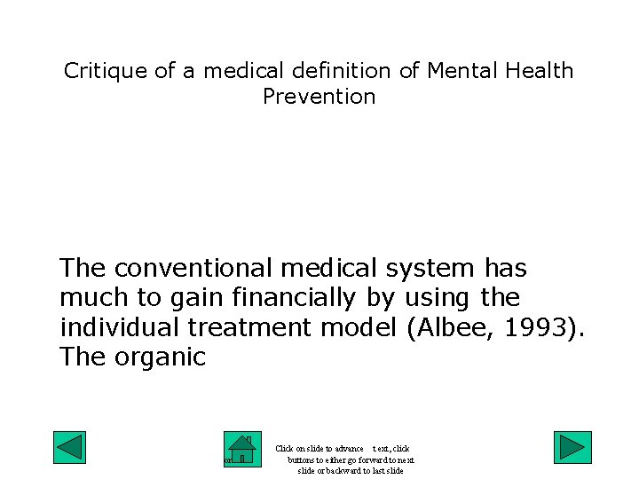 Critique of a medical definition of Mental Health Prevention The conventional medical system has