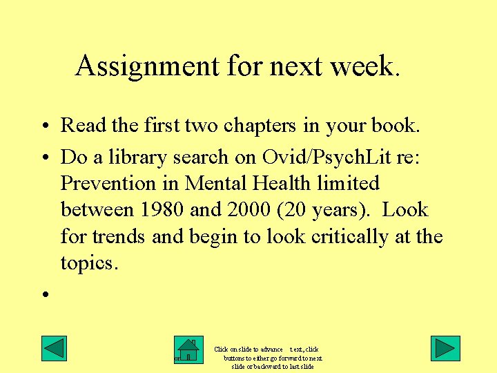 Assignment for next week. • Read the first two chapters in your book. •