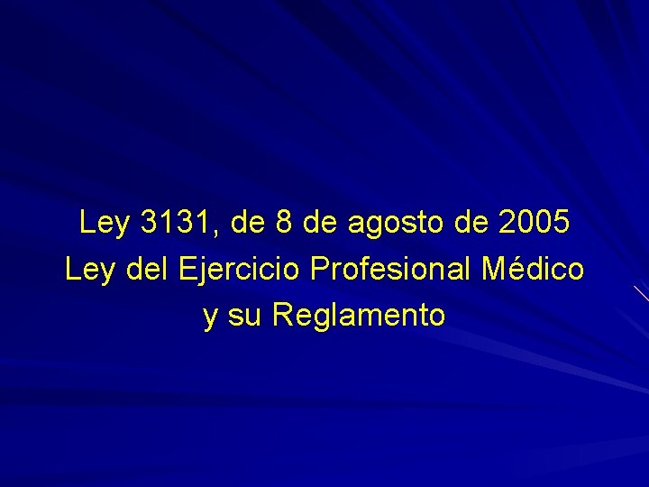 Ley 3131, de 8 de agosto de 2005 Ley del Ejercicio Profesional Médico y