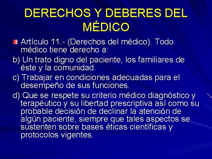 DERECHOS Y DEBERES DEL MÉDICO Artículo 11. - (Derechos del médico). Todo médico tiene