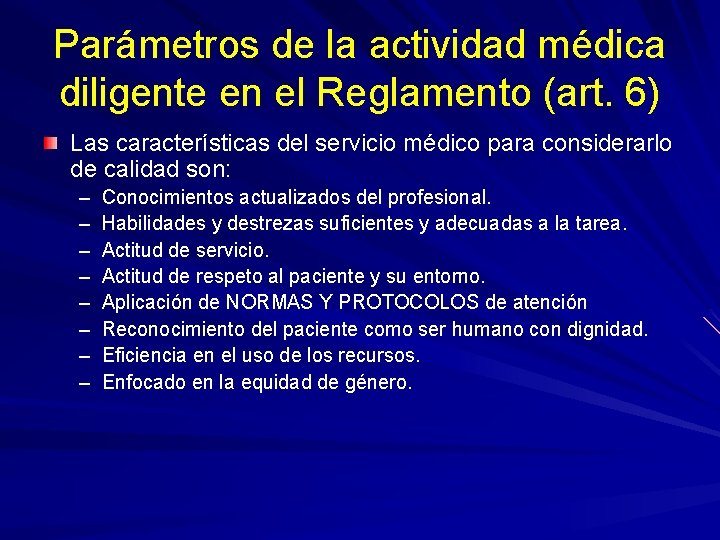 Parámetros de la actividad médica diligente en el Reglamento (art. 6) Las características del Parámetros de la actividad médica diligente en el Reglamento (art. 6) Las características del