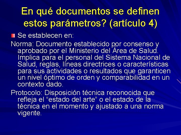 En qué documentos se definen estos parámetros? (artículo 4) Se establecen en: Norma: Documento