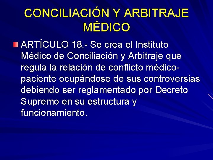 CONCILIACIÓN Y ARBITRAJE MÉDICO ARTÍCULO 18. - Se crea el Instituto Médico de Conciliación