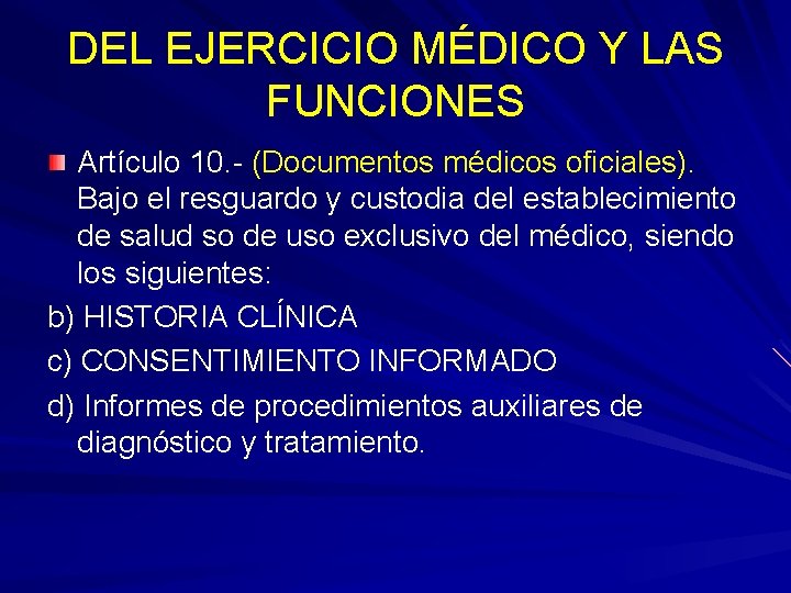 DEL EJERCICIO MÉDICO Y LAS FUNCIONES Artículo 10. - (Documentos médicos oficiales). Bajo el