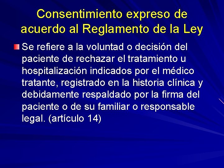 Consentimiento expreso de acuerdo al Reglamento de la Ley Se refiere a la voluntad Consentimiento expreso de acuerdo al Reglamento de la Ley Se refiere a la voluntad