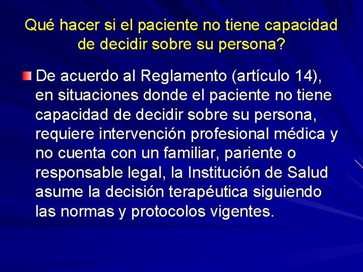 Qué hacer si el paciente no tiene capacidad de decidir sobre su persona? De