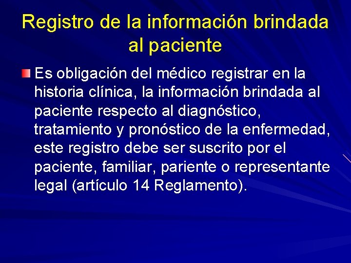 Registro de la información brindada al paciente Es obligación del médico registrar en la