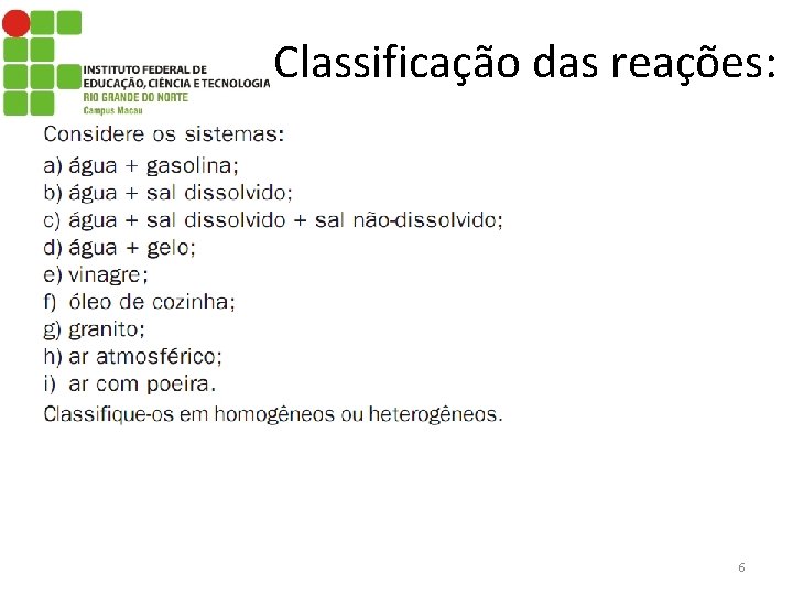 Classificação das reações: 6 