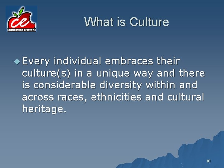 What is Culture u Every individual embraces their culture(s) in a unique way and