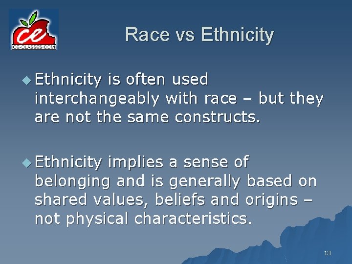 Race vs Ethnicity u Ethnicity is often used interchangeably with race – but they