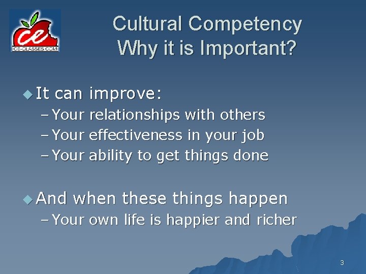 Cultural Competency Why it is Important? u It can improve: – Your u And