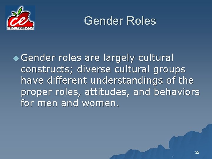 Gender Roles u Gender roles are largely cultural constructs; diverse cultural groups have different