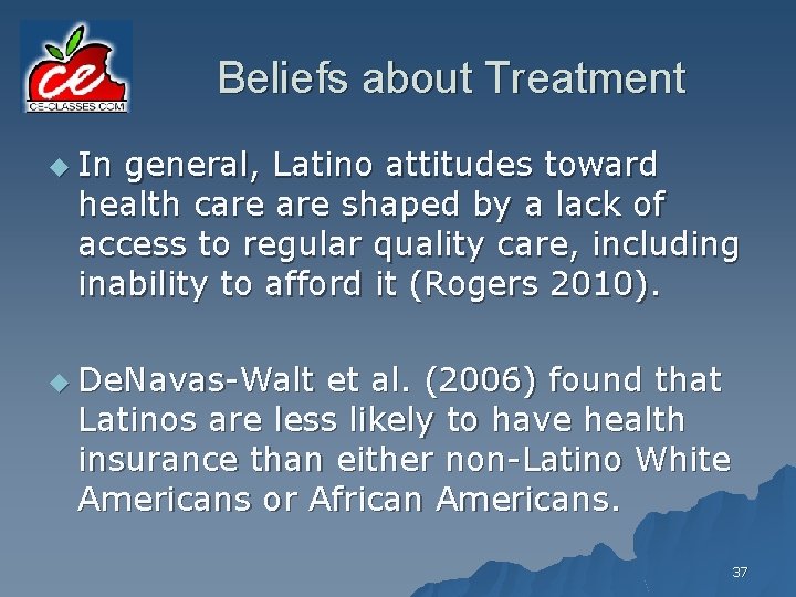 Beliefs about Treatment u In general, Latino attitudes toward health care shaped by a