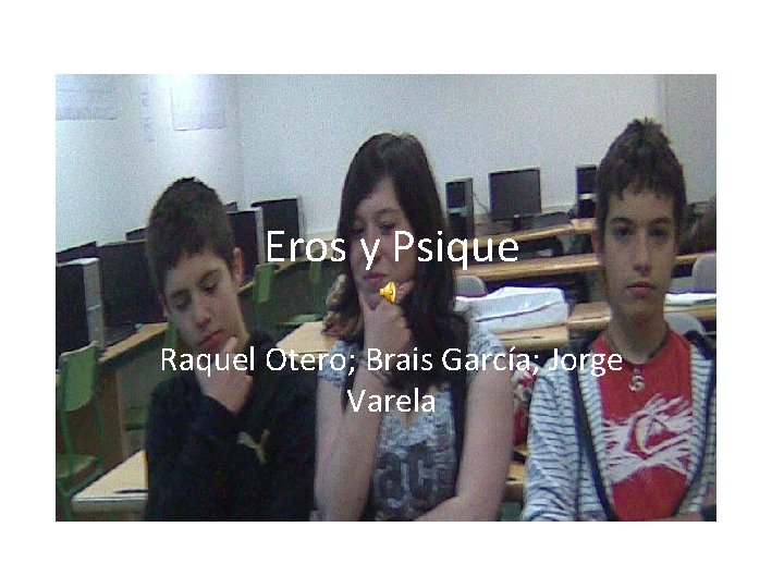 Eros y Psique Raquel Otero; Brais García; Jorge Varela 