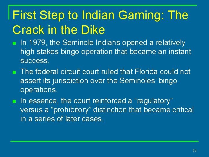 First Step to Indian Gaming: The Crack in the Dike n n n In